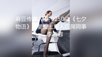 【新片速遞】泄密流出迷奸作品❤️首发未流出过猥琐男偷拍女友自慰 啪啪和迷玩小骚货[407MB/MP4/25:58]