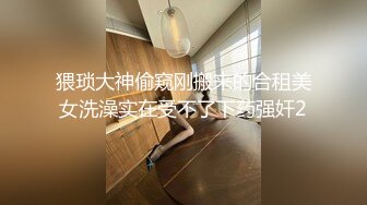 女神小姐姐被后入爆操全程高能叫声可射