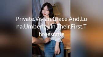 Private.Vivian.Grace.And.Luna.Umberley.In.Their.First.Threesome